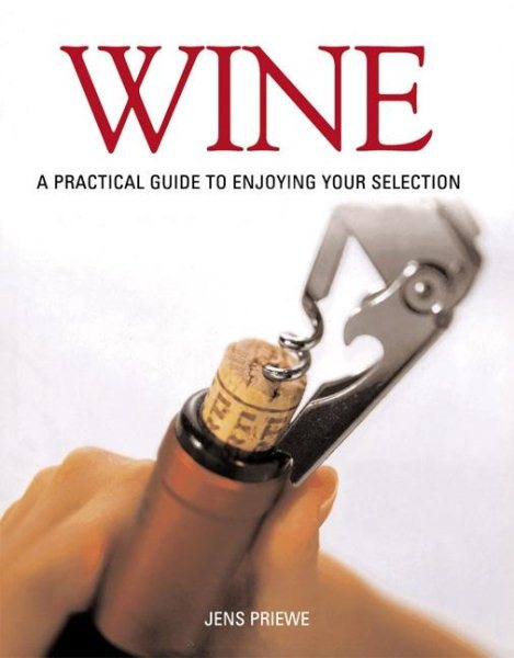 Wine: A Practical Guide to Enjoying Your Selection cover