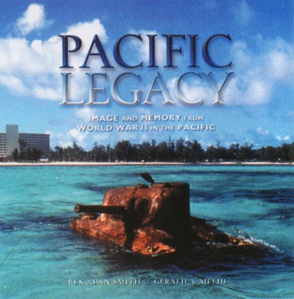 Pacific Legacy: Image and Memory from World War II in the Pacific cover