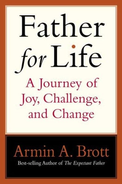 Father for Life: A Journey of Joy, Challenge, and Change (New Father)
