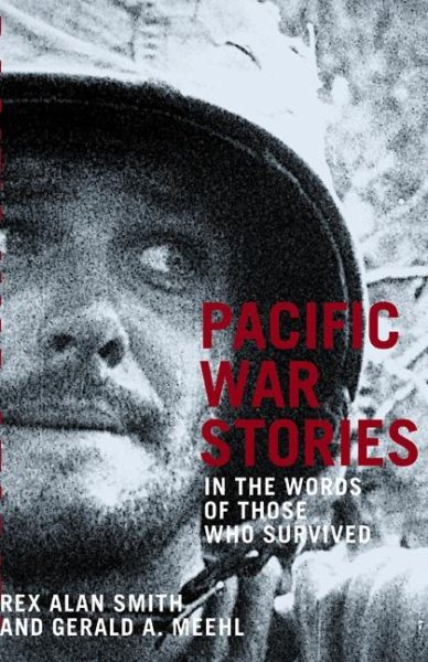 Pacific War Stories: In the Words of Those Who Survived cover