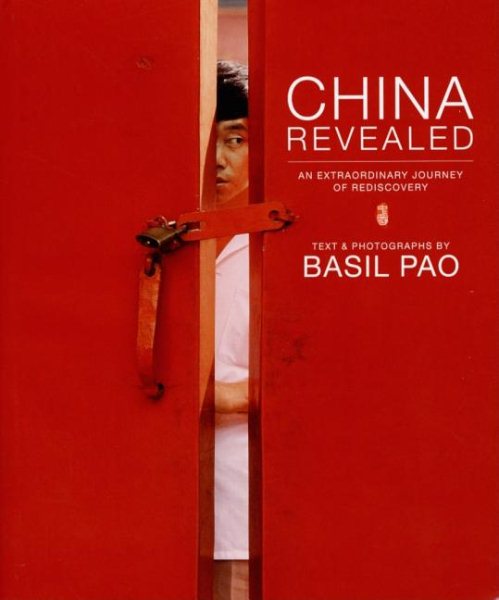 China Revealed: An Extraordinary Journey of Rediscovery cover