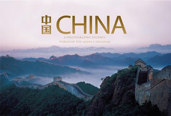 China: A Photographic Journey through the Middle Kingdom cover