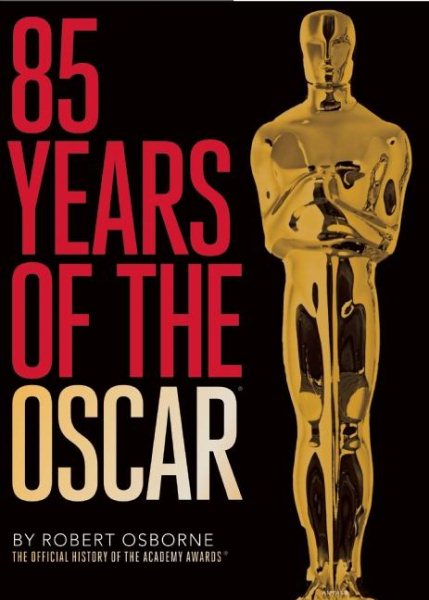 85 Years of the Oscar: The Official History of the Academy Awards cover