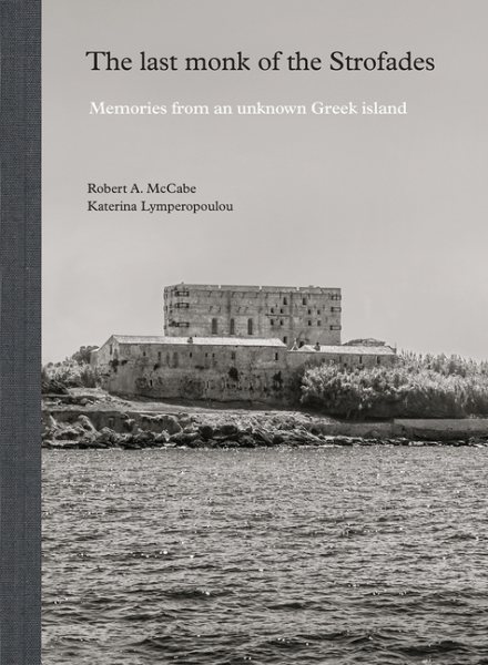The Last Monk of the Strofades: Memories from an Unknown Greek Island cover