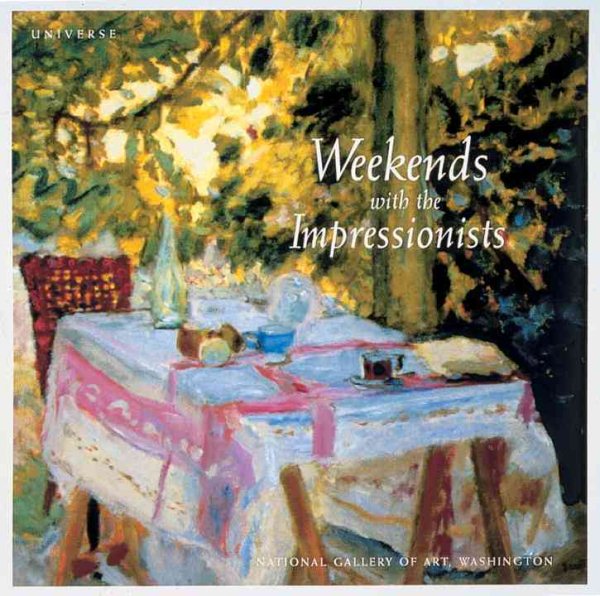 Weekends With the Impressionists: A Collection from the National Gallery of Art, Washington cover