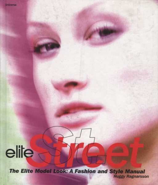 Elite Street: The Elite Model Look, a Fashion and Style Manual cover