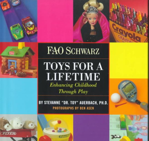 FAO Schwarz Toys For A Lifetime: Enhancing Childhood Through Play cover