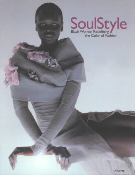 Soul Style : Black Women Redefining the Color of Fashion