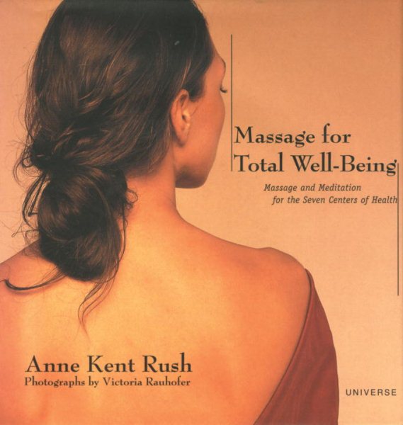 Massage for Total Well Being : Massage and Meditation for the Seven Centers of Health