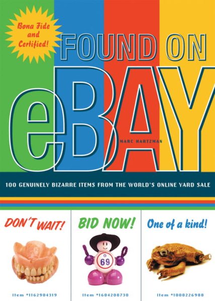 Found on eBay: 100 Genuinely Bizarre Items from the World's Online Yard Sale cover