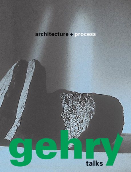 Gehry Talks: Architecture and Process (Universe Architecture Series) cover