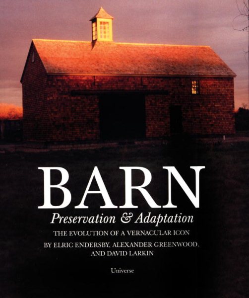 Barn: Preservation & Adaptation The Evolution of a Vernacular Icon cover