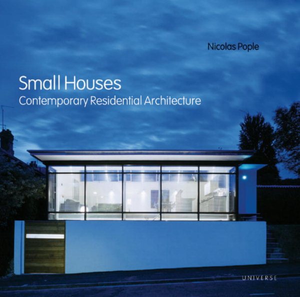 Small Houses: Contemporary Residential Architecture cover