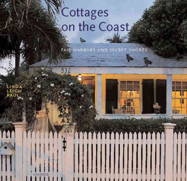 Cottages on the Coast: Fair Harbors and Secret Shores cover