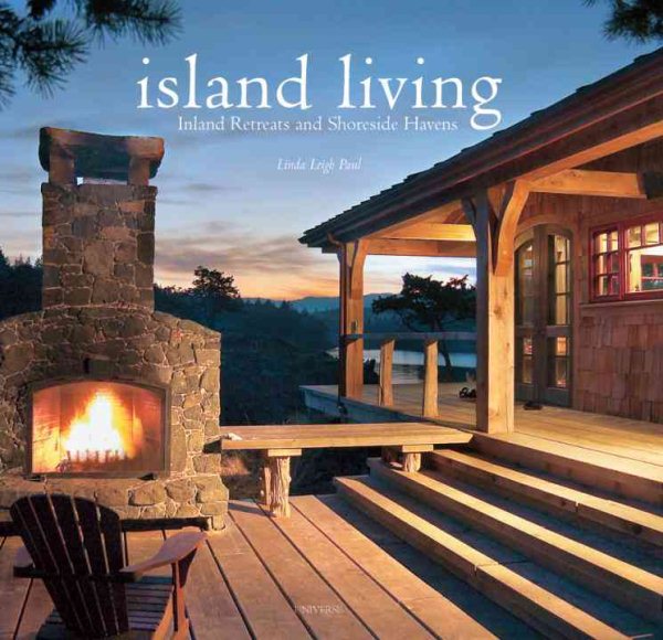 Island Living: Inland Retreats and Shoreside Havens cover