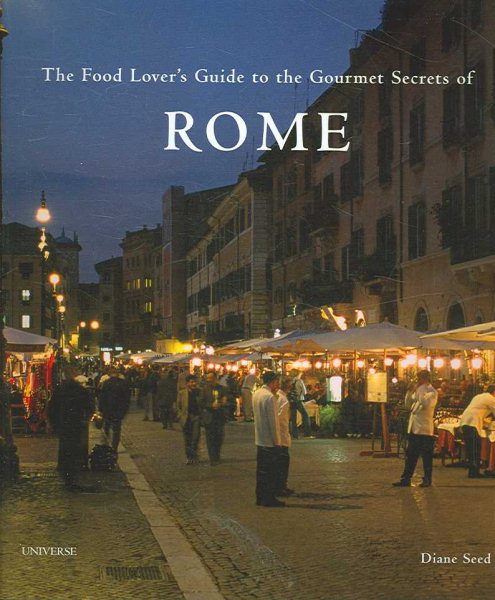 The Food Lover's Guide to the Gourmet Secrets of Rome cover