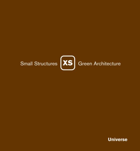 XS: Small Structures, Green Architecture cover