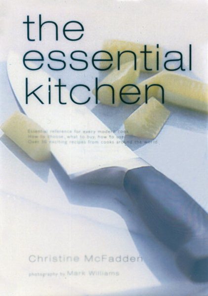 The Essential Kitchen: Basic Tools, Recipes, and Tips for Equipping a Classic Kitchen (Spiral) cover
