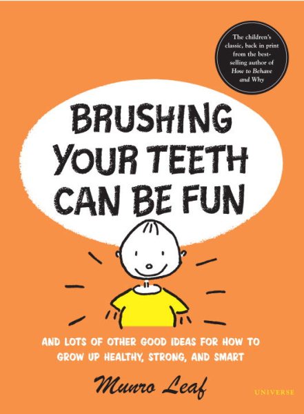 Brushing Your Teeth Can Be Fun: And Lots of Other Good Ideas for How to Grow Up Healthy, Strong, and Smart (Munro Leaf Classics)