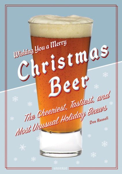 Christmas Beer: The Cheeriest, Tastiest and Most Unusual Holiday Brews cover