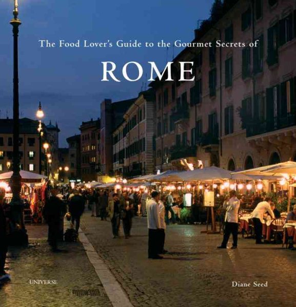 The Food Lover's Guide to the Gourmet Secrets of Rome cover