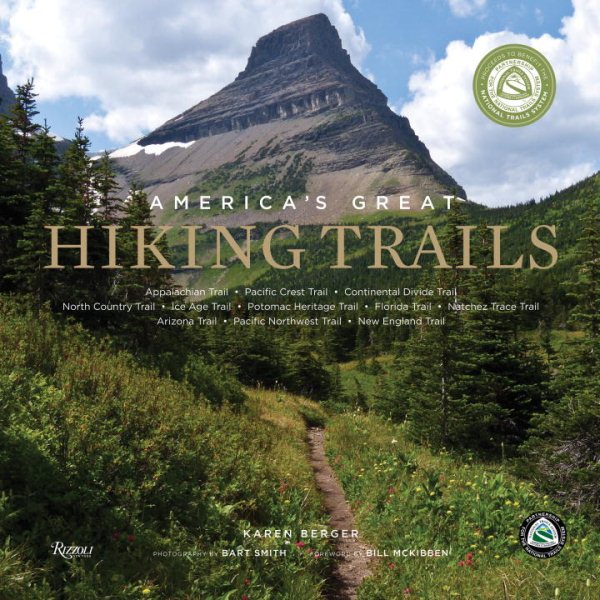 America's Great Hiking Trails: Appalachian, Pacific Crest, Continental Divide, North Country, Ice Age, Potomac Heritage, Florida, Natchez Trace, Arizona, Pacific Northwest, New England cover