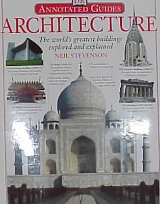 Architecture: The World's Greatest Buildings Explored and Explained cover