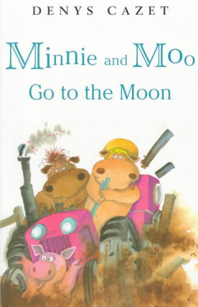 Minnie and Moo Go to the Moon (Minnie and Moo) cover