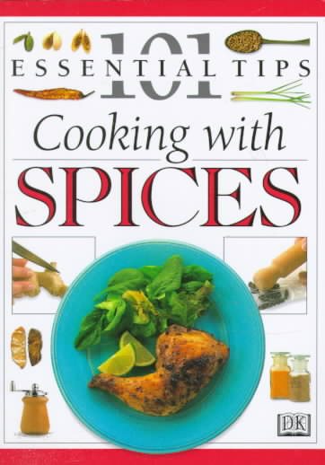 101 Essential Tips: Cooking With Spices (101 Essential Tips) cover