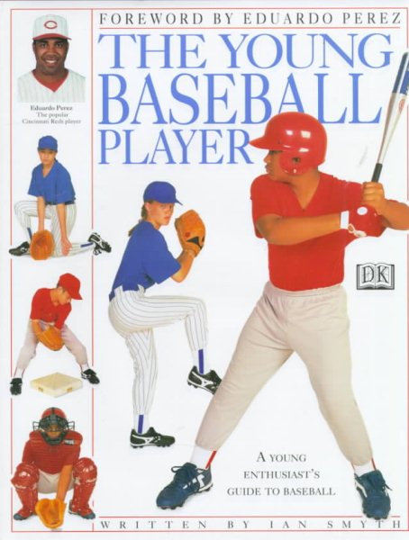 The Young Baseball Player: A Young Enthusiast's Guide to Baseball cover