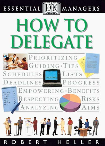 How to Delegate (Essential Managers Series)