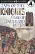 Days of the Knights: A Tale of Castles and Battles (Eyewitness Readers)