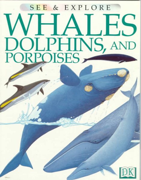 Whales, Dolphins and Porpoises (See and Explore Library) cover