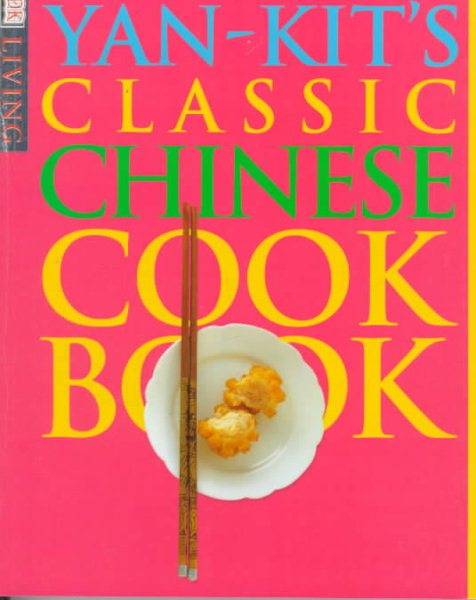 DK Living: Yan-Kit's Classic Chinese Cookbook cover