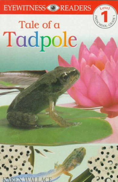 DK Readers: Tale of a Tadpole (Level 1: Beginning to Read) cover