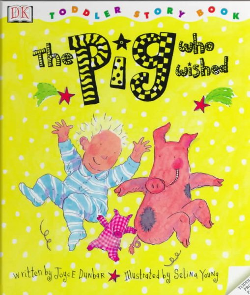 Toddler Story Book: Pig Who Wished cover