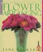Complete Guide To Flower Arranging (DK Living) cover