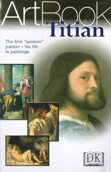 Titian: The First "Modern" Painter--His Life in Paintings cover