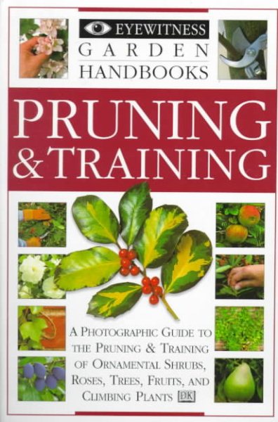 Pruning and Training (Eyewitness Garden Handbooks) cover