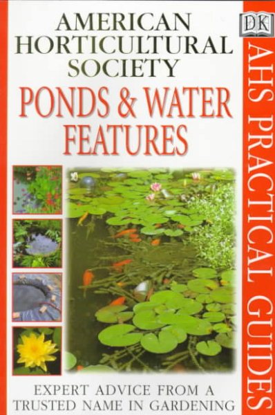 American Horticultural Society Practical Guides: Ponds And Water Features