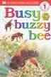 DK Readers: Busy, Buzzy Bee (Level 1: Beginning to Read) (DK Readers Level 1) cover