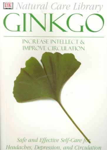 Natural Care Library Gingko: Safe and Effective Self-Care for Headaches, Depression and Circulation
