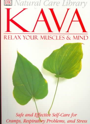 Natural Care Library Kava: Safe and Effective Self-Care for Cramps, Respiratory Problems and Stress cover