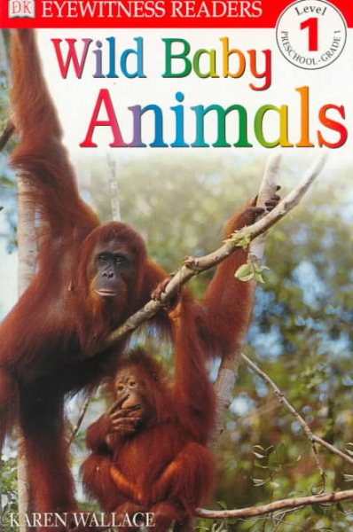 DK Readers: Wild Baby Animals (Level 1: Beginning to Read) cover