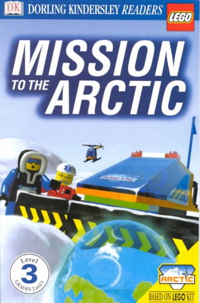 DK LEGO Readers: Mission to the Arctic (Level 3: Reading Alone) cover