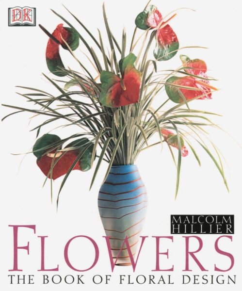 Flowers: The Book of Floral Design cover
