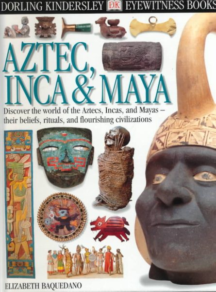 Aztec, Inca & Maya (Eyewitness Books) cover