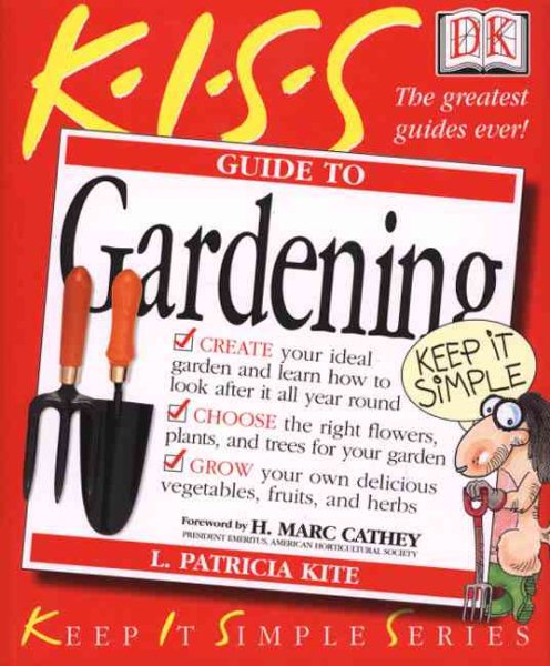 KISS Guide to Gardening (Keep It Simple Series) cover