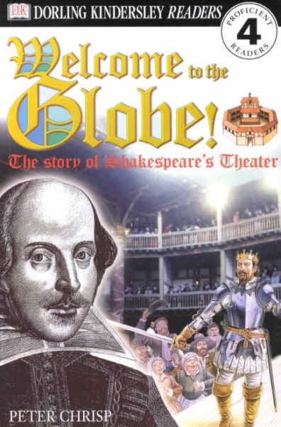 DK Readers: Welcome to the Globe: The Story of Shakespeare's Theatre (Level 4: Proficient Readers) cover