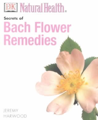 The Secrets of Bach Flower Remedies cover